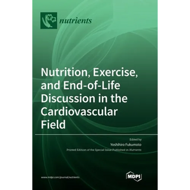 Nutrition, Exercise, and End-of-Life Discussion in the Cardiovascular Field