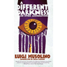 A Different Darkness and Other Abominations
