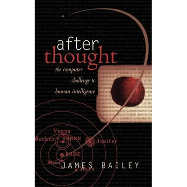 After Thought: The Computer Challenge to Human Intelligence