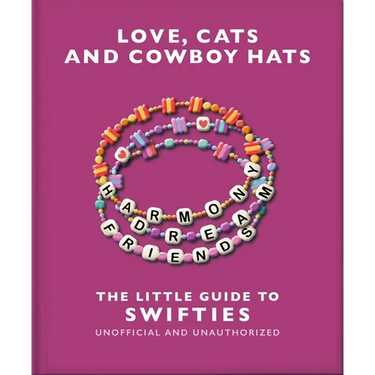 Love, Cats and Cowboy Hats: The Little Guide to Swifties