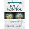 Folly Monitor: Great Deceptions of the Modern Age