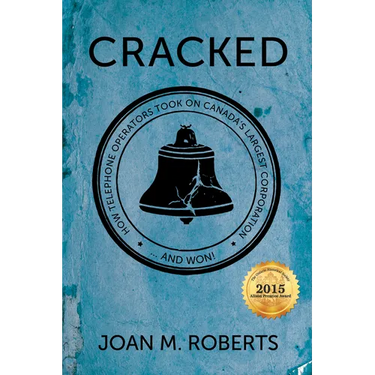 Cracked: How Telephone Operators Took on Canada's Largest Corporation ... and Won