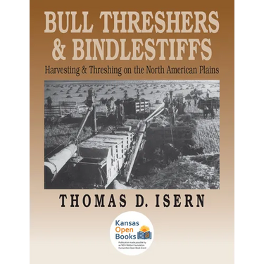 Bull Threshers and Bindlestiffs: Harvesting and Threshing on the North American Plains