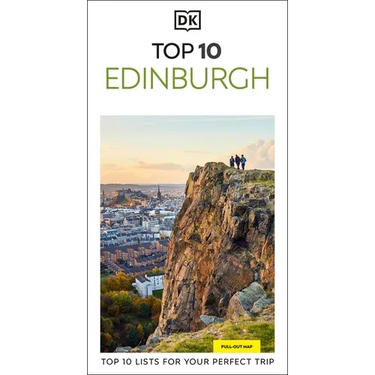 DK Top 10 Edinburgh: Top 10 Lists for Your Perfect Trip, Plus an All-Weather Folded Map
