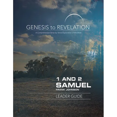 Genesis to Revelation: 1 and 2 Samuel Leader Guide: A Comprehensive Verse-By-Verse Exploration of the Bible