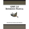 GIMP 2.8 Reference Manual: The GNU Image Manipulation Program