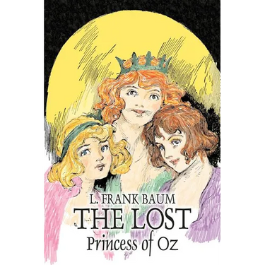 The Lost Princess of Oz by L. Frank Baum, Fiction, Fantasy, Literary, Fairy Tales, Folk Tales, Legends & Mythology