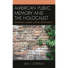 American Public Memory and the Holocaust: Performing Gender, Shifting Orientations