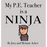 My P.E. Teacher is a Ninja