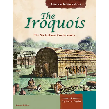 The Iroquois: The Six Nations Confederacy