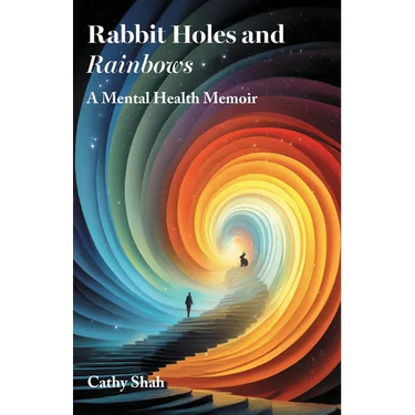Rabbit Holes and Rainbows: A Mental Health Memoir