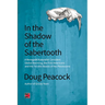 In the Shadow of the Sabertooth: Global Warming, the Origins of the First Americans, and the Terrible Beasts of the Pleistocene