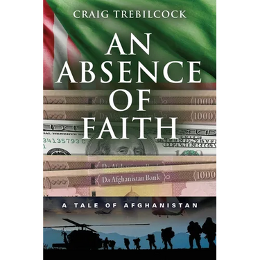 An Absence of Faith: A Tale of Afghanistan