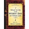 What To Do On The Worst Day of Your Life
