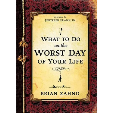 What To Do On The Worst Day of Your Life