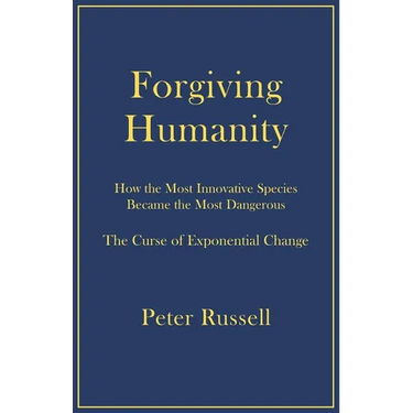 Forgiving Humanity: How the Most Innovative Species Became the Most Dangerous