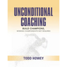 Unconditional Coaching