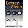 Better Sleep for the Overachiever