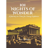101 Nights of Wonder: A Journey in Time for Young Explorers