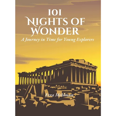 101 Nights of Wonder: A Journey in Time for Young Explorers