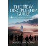 The New Discipleship Guide: Follow Me, and I Will Make You Fishers of Men