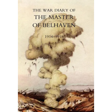 War Diary of the Master of Belhaven 1914-1918