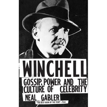 Winchell: Gossip, Power, and the Culture of Celebrity