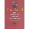 Thailand: The Politics of Despotic Paternalism