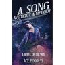 A Song Without a Melody: A novel of the '90s by Ace Boggess