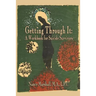 Getting Through It: A Workbook for Suicide Survivors