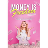 Money is Freedom: A lifelong plan for achieving economic independence