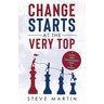 Change Starts at the Very Top: A simple Agile transformation guide for leaders