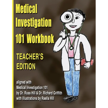 Medical Investigation 101 Workbook - Teacher's Edition: Teacher's Edition