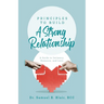 Principles to Build a Strong Relationship: A Guide to Intimacy, Romance, and Love