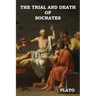The Trial and Death of Socrates