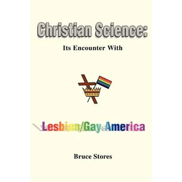 Christian Science: Its Encounter with Lesbian/Gay America