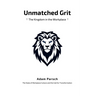 Unmatched Grit