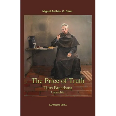 The Price of Truth: Titus Brandsma, Carmelite