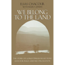 We Belong to the Land: The Story of a Palestinian Israeli Who Lives for Peace & Reconciliation