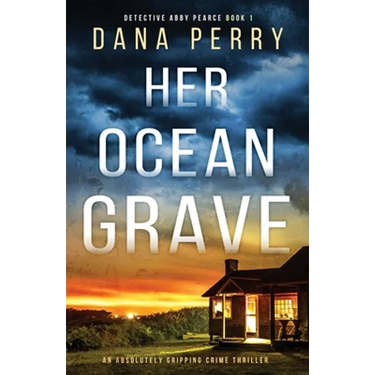 Her Ocean Grave: An absolutely gripping crime thriller