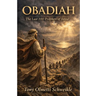 Obadiah: The Last 100 Prophets of Isreal