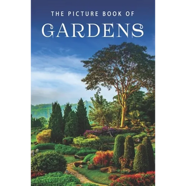 The Picture Book of Gardens: A Gift Book for Alzheimer's Patients and Seniors with Dementia