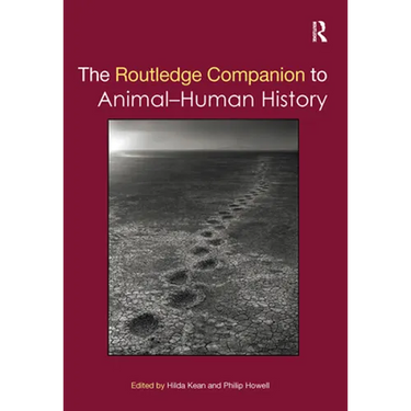 The Routledge Companion to Animal-Human History