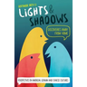 Lights & Shadows: Discoveries Away From Home: Perspectives on American, German and Chinese Cultures