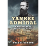 Yankee Admiral: A Biography of David Dixon Porter