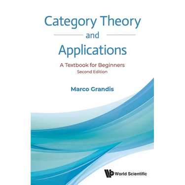 Category Theory and Applications: A Textbook for Beginners (Second Edition)