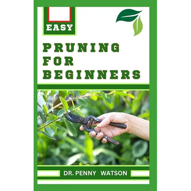 Pruning for Beginners: Learn How to Prune Trees and Take Care of Your Plants