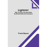 Lightnin': After the Play of the Same Name by Winchell Smith and Frank Bacon
