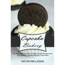 Cupcake Bakery: The Most Delicious, Easy-to-make Cupcake Recipes Ever (The Ultimate Cupcake Recipes in One Place)