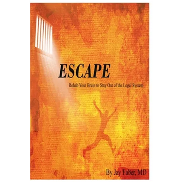 Escape: Rehab Your Brain to Stay Out of the Legal System